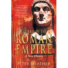 The Fall of the Roman Empire: A New History