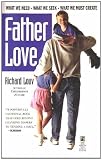 Fatherlove: What We Need, What We Seek, What We Must Create
