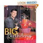 Big Birthdays: The Party Planner Celebrates Life's Milestones by David Tutera, Charles Maring, and Jennifer Maring