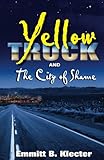 Yellow Truck and the City of Shame (Yellow Truck series, part 3)