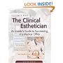 Milady's The Clinical Esthetician: An Insiders Guide to Succeeding in a Medical Office