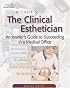 Milady's The Clinical Esthetician: An Insiders Guide to Succeeding in a Medical Office