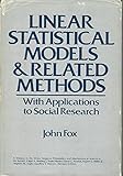 Linear statistical models and related methods : with applications to social research