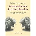 Schopenhauers Stachelschweine: Psychotherapiegeschichten �ber die N�he und ihre T�cken
