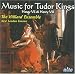 Music for the Tudor Kings: Henry VII & Henry VIII