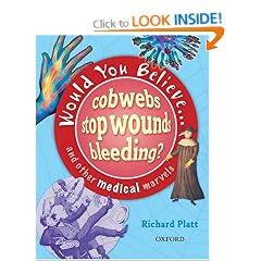Would You Believe...cobwebs stop wounds bleeding?: and other medical marvels