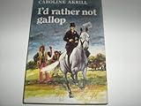I'd rather not gallop
