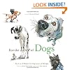 For the Love of Dogs: An A-to-z Primer for Dog Lovers of All Ages