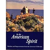 In the American Spirit: Realism and Impressionism From the Lawrence Collection ~ Jennifer Hardin