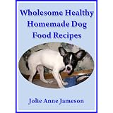 Wholesome Healthy Homemade Dog Food Recipes