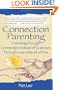 Connection Parenting: Parenting Through Connection Instead of Coercion, Through Love Instead of Fear, 2nd Edition