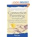 Connection Parenting: Parenting Through Connection Instead of Coercion, Through Love Instead of Fear, 2nd Edition