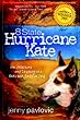 8 State Hurricane Kate: The Journey And Legacy Of A Katrina Cattle Dog (Volume 2)