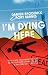 Books : I'm Dying Here