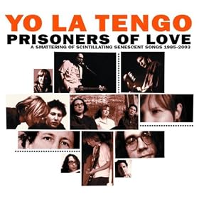 Prisoners of Love: A Smattering Of Scintillating Senescent Songs 1985-2003 plus A Smattering Of Outtakes And Rarities