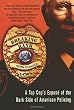 Breaking Rank: A Top Cop's Expose of the Dark Side of American Policing