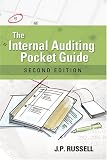 The Internal Auditing Pocket Guide: Preparing, Performing, Reporting and Follow-up, Second Edition