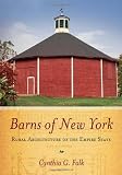 Barns of New York: Rural Architecture of the Empire State