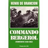 Commando Bergerol : Indochine 1946-1953par Henri de Brancion