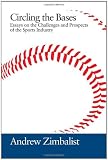 Circling the bases : essays on the challenges and prospects of the sports industry