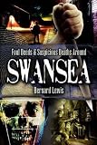 Foul deeds & suspicious deaths around Swansea