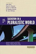 Four Views on Salvation in a Pluralistic World Four Views on Salvation in a Pluralistic World