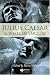 JULIUS CAESAR INSPIRED MEN TO WRITE ABOUT HIM