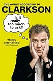 Is It Really Too Much To Ask?: The World According to Clarkson Volume 5