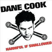 Harmful if Swallowed | [Dane Cook]