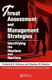 Threat Assessment and Management Strategies: Identifying the Howlers and Hunters