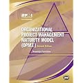 Organisational Project Management Maturity Model (OPM3): Knowledge Foundation
