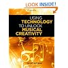Using Technology to Unlock Musical Creativity