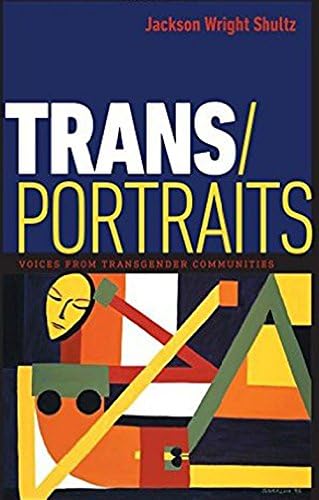 Trans/Portraits: Voices from Transgender Communities