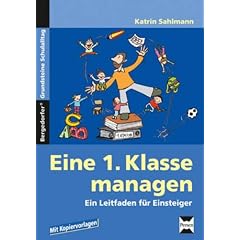 Eine 1. Klasse managen: Ein Leitfaden f�r Einsteiger