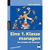 Eine 1. Klasse managen: Ein Leitfaden f�r Einsteiger