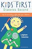 KiDS FiRST Diabetes Second: tips for parenting a child with type 1 diabetes
