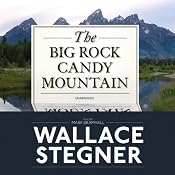 The Big Rock Candy Mountain | [Wallace Stegner]