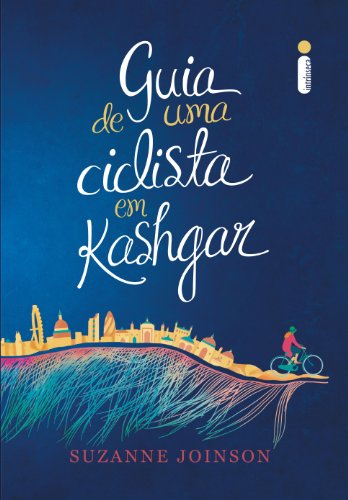 Guia de uma ciclista em Kashgar (Portuguese Edition)