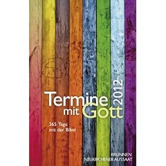 Termine mit Gott 2012: 365 Tage mit der Bibel