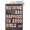 Nothing Bad Happens to Good Girls: Fear of Crime in Women's Lives