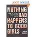Nothing Bad Happens to Good Girls: Fear of Crime in Women's Lives