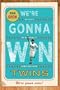 We're Gonna Win, Twins!
