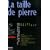 La taille de pierre : Guide pratique