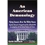 An American Demonology: Flying Saucers Over the White House