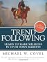 Trend Following (Updated Edition): Learn to Make Millions in Up or Down Markets