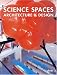 Books : Science Spaces Architecture and Design (Architecture & Design Bks.)