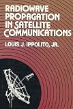 Radiowave Propagation in Satellite Communications Systems