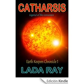 Catharsis, Legend of the Lemurians (Earth Keepers Chronicles: Book 1)