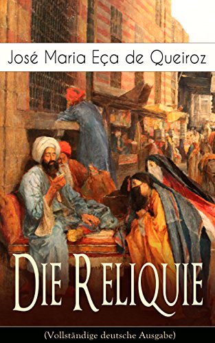 Die Reliquie (Vollständige deutsche Ausgabe): Ein Abenteuerroman (German Edition)