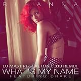 Whats My Name (Reggaeton Remix) [Explicit]